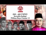 Ahli - ahli UMNO bersedia hadapi Pilihan Raya Umum 13