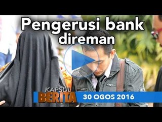 KAPSUL BERITA 30 OGOS 2016