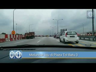 Meluncur laju di Plaza Tol Batu 3