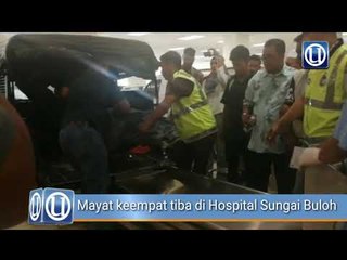 Mayat keempat tiba di Hospital Sungai Buloh