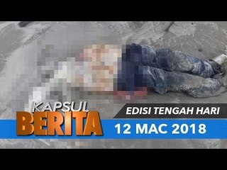 KAPSUL BERITA EDISI TENGAH HARI : Mayat tanpa kepala ditemukan.
