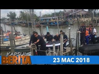 Kapsul Berita 23 Mac 2018