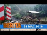 KAPSUL BERITA EDISI PETANG-28 MAC 2018