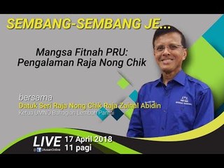 Fitnah PRU: Pengalaman Raja Nong Chik
