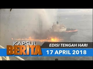 KAPSUL BERITA EDISI TENGAH HARI - 17 APRIL 2018