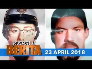 Kapsul berita 23 april 2018 Suspek diburu