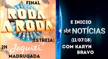 Encerramento Roda a Roda Jequiti e inicio SBT Notícias (11/07/18) | SBT 2018