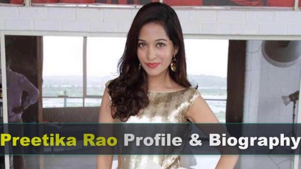 Preetika Rao Biography | Age | Family | Affairs | Movies | Education | Lifestyle and Profile