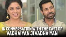 Vadhaiyan Ji Vadhaiyan | Binnu Dhillon | Kavita Kaushik | Exclusive Interview