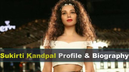 Sukirti Kandpal Biography | Age | Family | Affairs | Movies | Education | Lifestyle and Profile