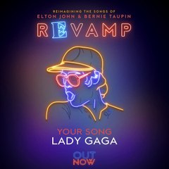 Listen to Lady Gaga’s cover of Elton John’s “Your Song” on #EltonRevamp, out now:
