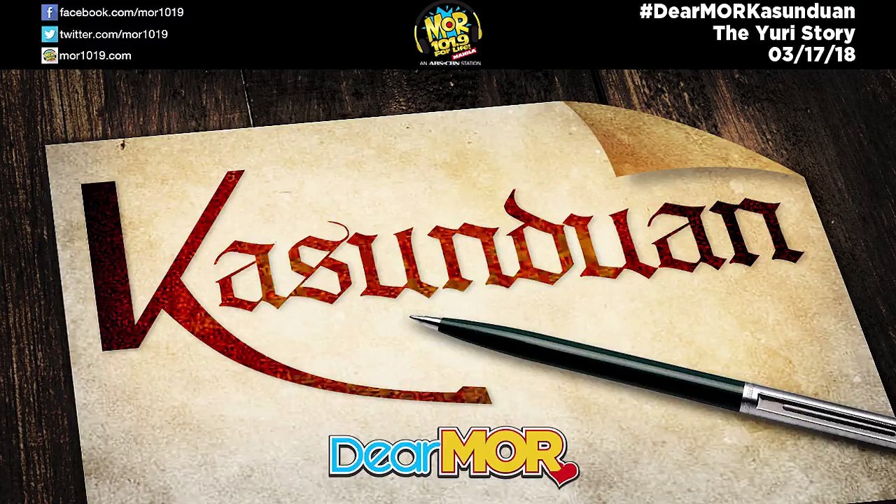 Dear MOR: "Kasunduan" The Yuri Story 03-17-18