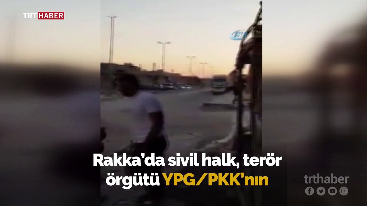 YPG/PKK'lı teröristler Rakka'da sivillere gerçek mermiyle saldırdı