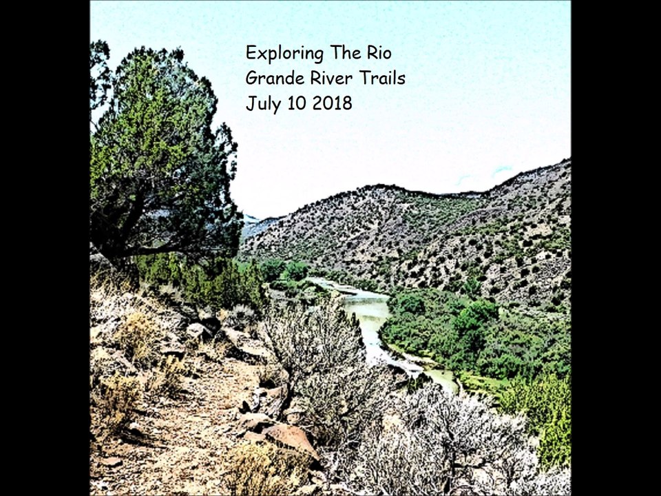 Exploring The Rio Grande River Trails 7/10/2018
