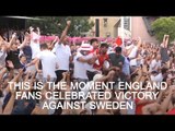 How England Fans Celebrated Sweden Win - Russia 2018 World Cup