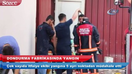 Malatya’da dondurma fabrikasından yangın çıktı