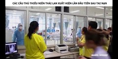 CÁC CẦU THỦ THIẾU NIÊN THÁI LAN XUẤT HIỆN LẦN ĐẦU TIÊN SAU TAI NẠN