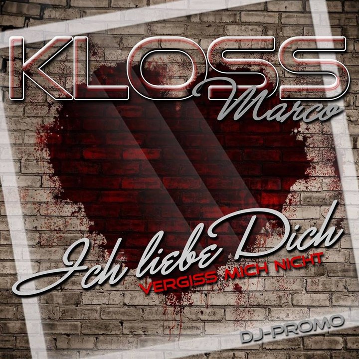 Marco Kloss - Ich liebe Dich (vergiss´ mich nicht) ***Hörprobe***