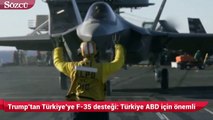 Trump’tan Türkiye’ye F-35 desteği Türkiye ABD için önemli