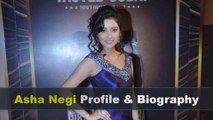 Asha Negi Biography | Age | Family | Affairs | Movies | Education | Lifestyle and Profile