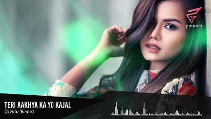 Teri Aakhya Ka Yo Kajal (Remix) - DJ Hitu