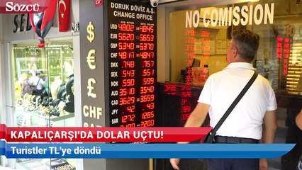Kapalıçarşı'da dolar uçtu, Turistler TL'ye döndü