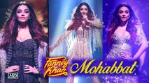 MOHABBAT Song OUT | Sizzling Aishwarya as Baby Singh | Fanney Khangh Fanney Khan