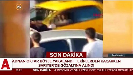 Adnan Oktar�ın yakalanma görüntüleri ortaya çıktı
