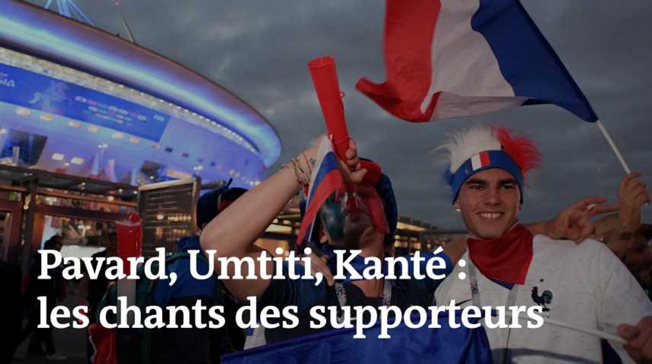 Pavard, Umtiti, Kanté : les chants inventés par les supporteurs
