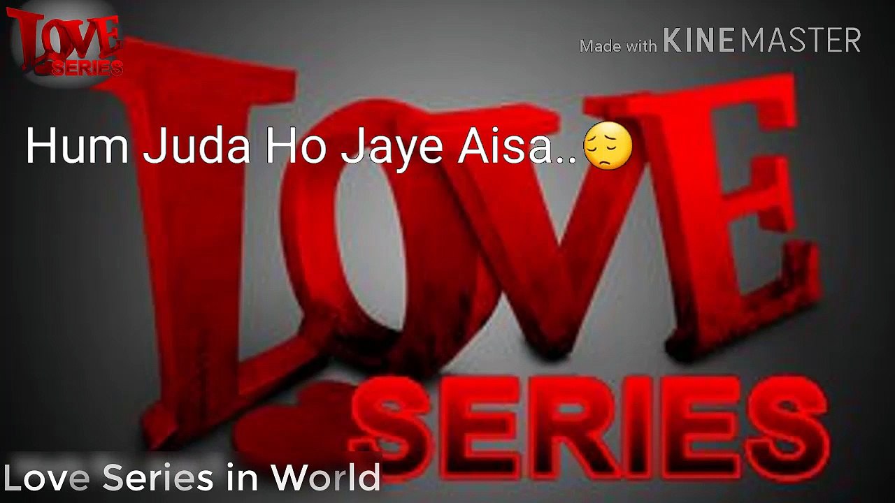 Hum Juda Ho Jaiyen lekin Sad Song RAAj Whatsapp Status -- Love Series In World