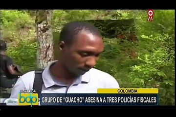Colombia: grupo de alias “Guacho” asesina a tres policías fiscales