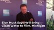 Elon Musk Says He'll Bring Clean Water to Flint, Michigan