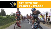 Hello to the camera / Bonjour à la caméra - Étape 6 / Stage 6 - Tour de France 2018