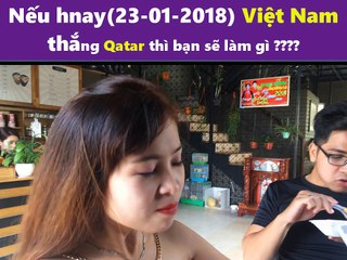 Đội tuyển U23 Việt Nam thắng bạn sẽ làm gì?