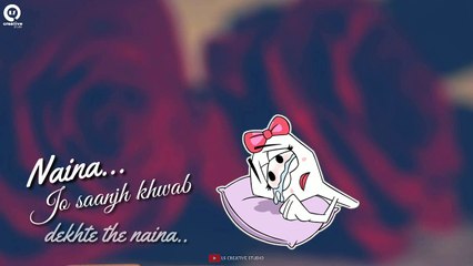 Naina Jo sanjhe Khwab Dekhte lena Naina | Neha Kakkar sad WhatsApp status