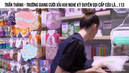 Trấn Thành - Trường Giang cười xỉu khi nghe Kỳ Duyên gọi cấp cứu là...113