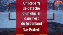 Un iceberg se détache d'un glacier dans l'est du Groenland