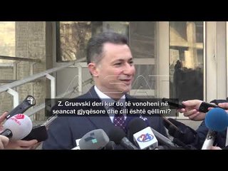 “Shuplakat”, Gruevski u vonua, Fetai kërkoi arrestimin e tij