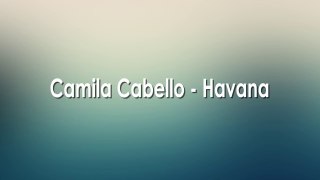 Camila Cabello - Havana [Lyric]