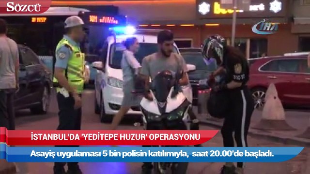 İstanbul’da ‘Yeditepe Huzur’ asayiş uygulaması