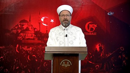 Diyanet İşleri Başkanı Erbaş'tan 15 Temmuz mesajı