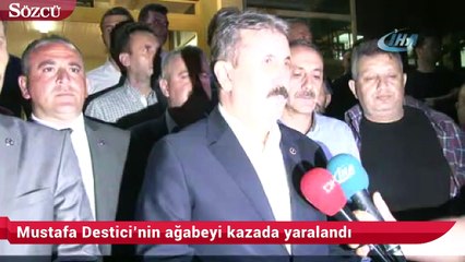 Mustafa Destici’nin ağabeyi kazada yaralandı