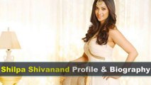 Shilpa Shivanand Biography | Age | Family | Affairs | Movies | Education | Lifestyle and Profile