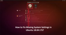 How to Fix Missing 'System Settings' or 'Settings' in Ubuntu 18 04 LTS?