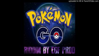 Pokemon Go Riddim By Dj Ed PRODUCTION 2016