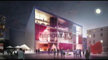 Report Tv - Si do të jetë Teatri i ri Kombëtar