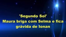 'Segundo Sol' - Maura briga com Selma e fica grávida de Ionan na novela