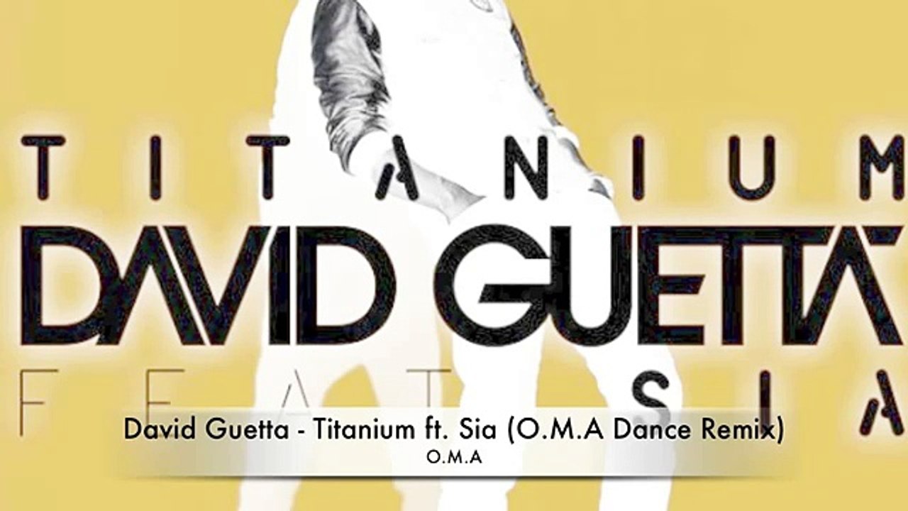 David Guetta - Titanium ft. Sia (O.M.A Dance Remix) - video Dailymotion, image size:1280x720