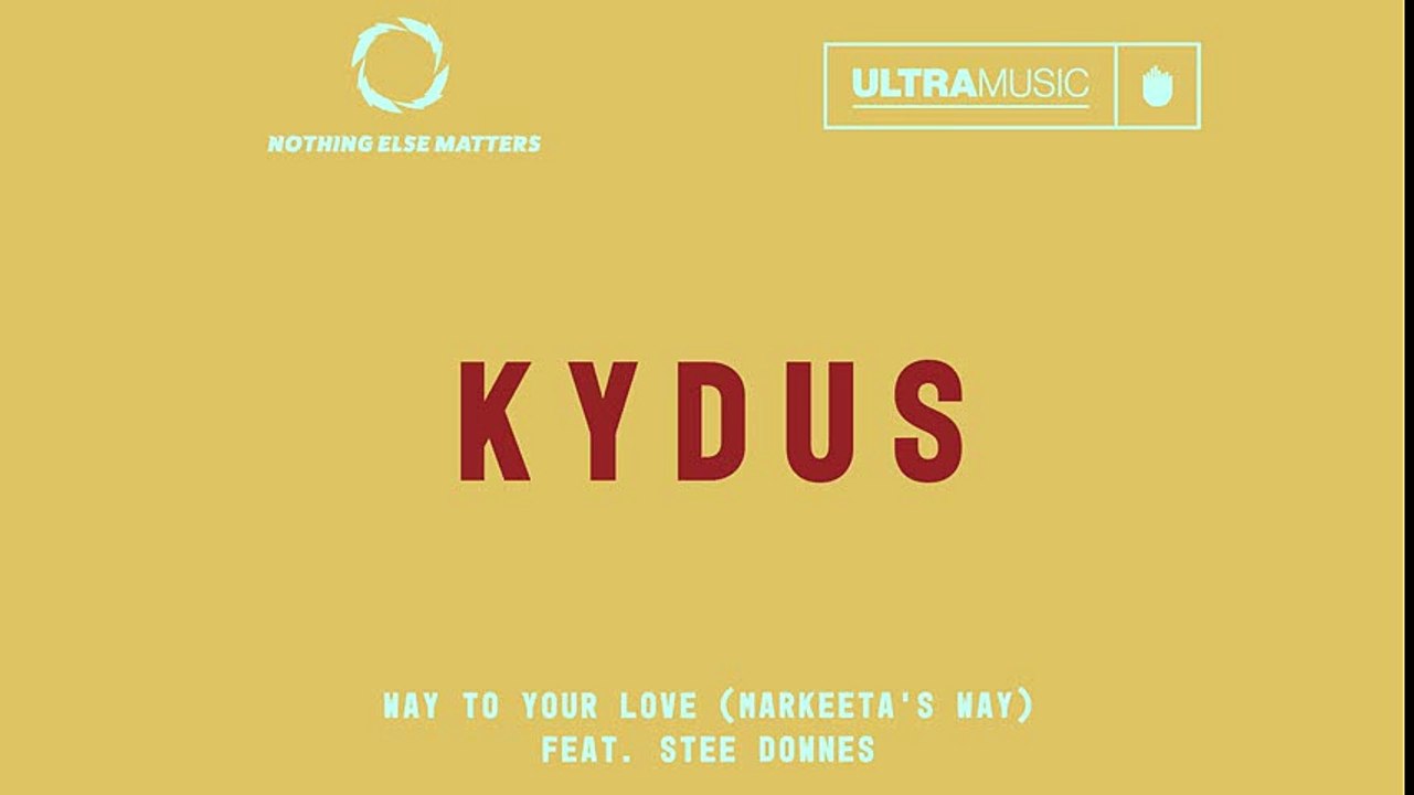Kydus - Way To Your Love feat. Stee Downes (Markeeta's Way) [Lyric Video] [Ultra Music]