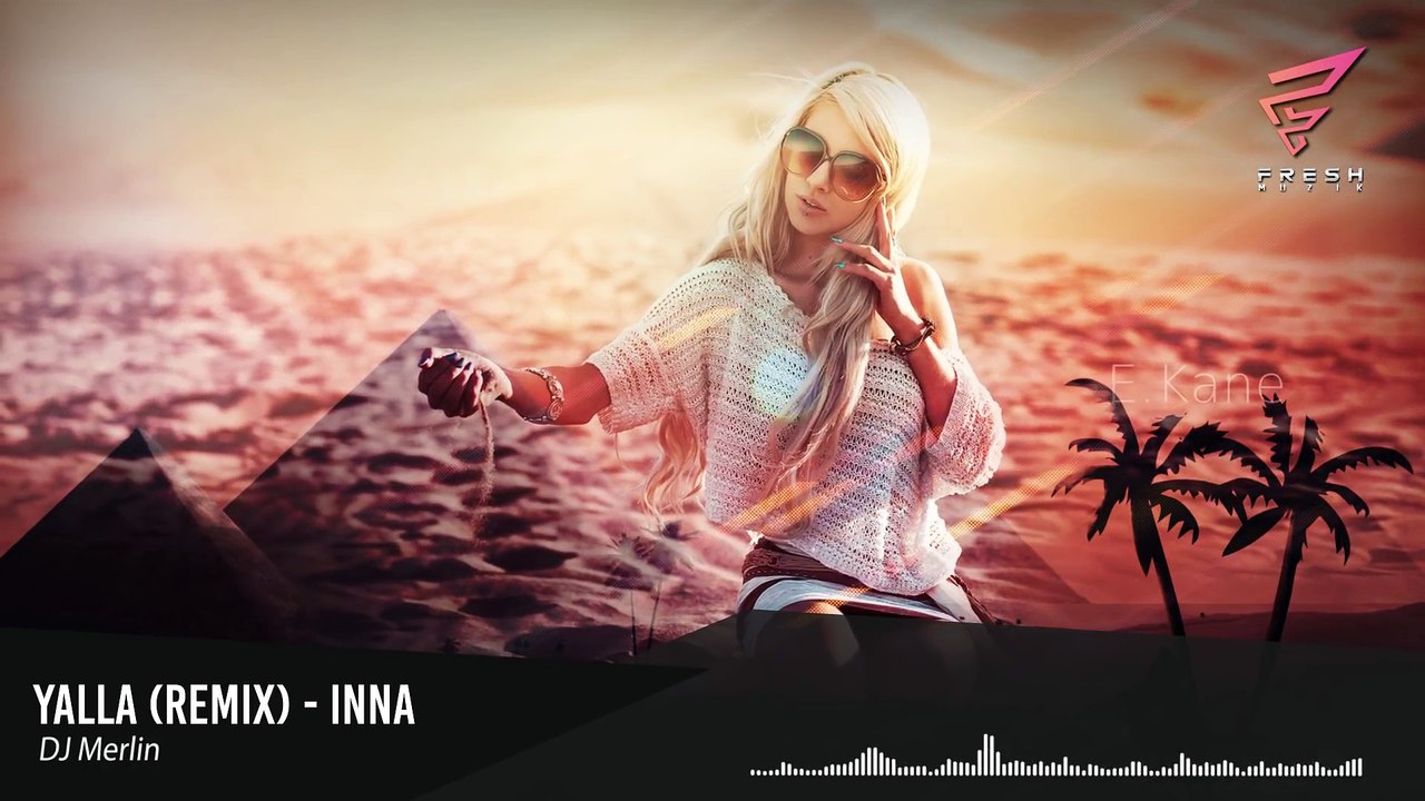 Yalla (Remix) - INNA ¦ DJ Merlin